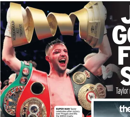  ??  ?? SUPER MAN Taylor celebrates after victory over Progais and lifts the WBSS trophy