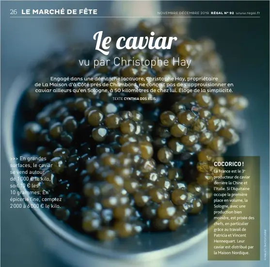  ?? TOUS NOS CONSEILS POUR BIEN ACHETER SUR WWW.RÉGAL.FR - TOUTES NOS ADRESSES PAGE 160 ?? >>> En grandes surfaces, le caviar se vend autour de 1 000 € le kilo, soit 10 € les 10 grammes. En épicerie fine, comptez 2 000 à 6 000 € le kilo.