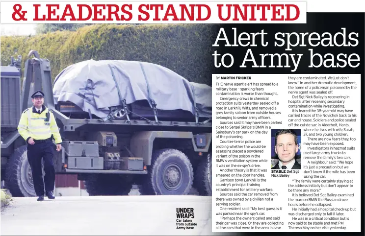  ??  ?? UNDER WRAPS Car taken from outside Army base STABLE Det Sgt Nick Bailey
