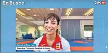  ??  ?? La karateka Sandra Sánchez, en el programa ‘En busca del...’ emitido en el canal de YouTube de AS.