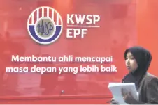  ?? Bernama photo — ?? EPF remains the largest investor in the domestic market as its AUM rose to RM702.48 billion as at December 2023 from RM643.38 billion in 2022.