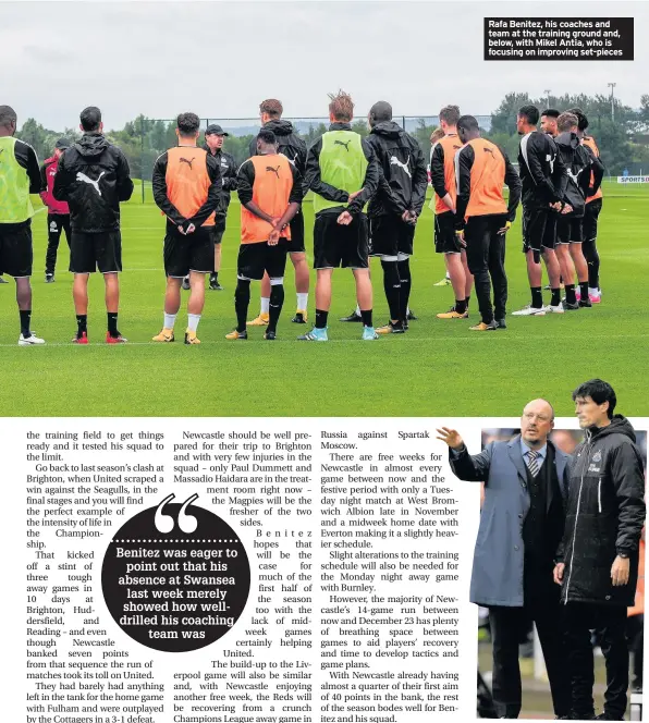  ??  ?? Rafa Benitez, his coaches and team at the training ground and, below, with Mikel Antia, who is focusing on improving set-pieces
