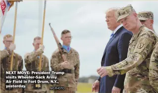  ?? AP PHOTO ?? NEXT MOVE: President Trump visits Wheeler-Sack Army Air Field in Fort Drum, N.Y., yesterday.