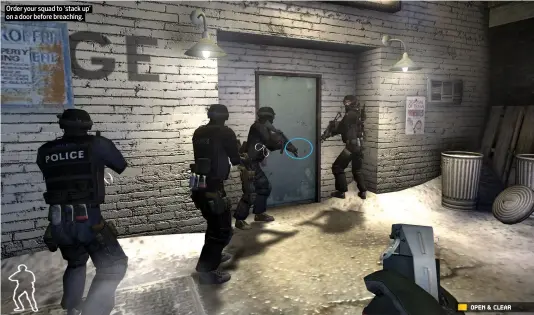  ??  ?? Order your squad to ‘stack up’ on a door before breaching.