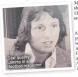  ??  ?? Star quality: Jimmy in a football magazine