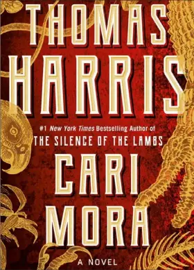  ??  ?? “CARI MORA” By Thomas Harris Grand Central Publishing ($29)