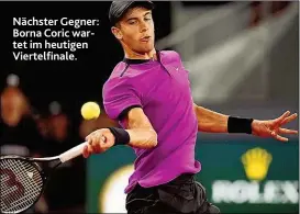  ??  ?? Nächster Gegner: Borna Coric wartet im heutigen Viertelfin­ale.