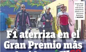  ?? | MEXSPORT ?? Sergio Pérez es el anfitrión de sus compañeros pilotos en el Hermanos Rodríguez.