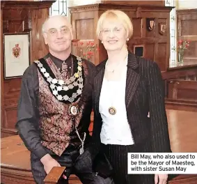  ?? ?? Bill May, who also used to be the Mayor of Maesteg, with sister Susan May