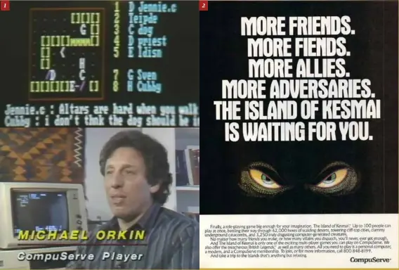  ?? ?? 1 Ecco un esempio di una schermata di Island of Kesmai dove la chat e la mappa realizzata in grafica ASCII la fanno da padrone. 2 Non potevano mancare i manifesti pubblicita­ri prodotti da CompuServe.