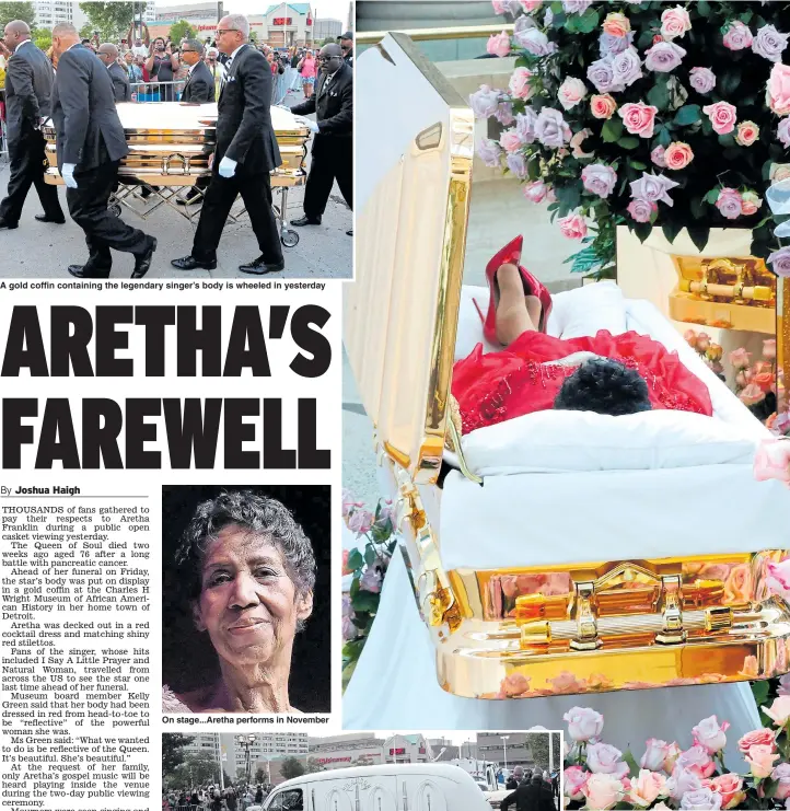  ??  ?? A gold coffin containing the legendary singer’s body is wheeled in yesterday The casket is placed for public display with singer’s body dressed in red. Left, the gleaming white hearse