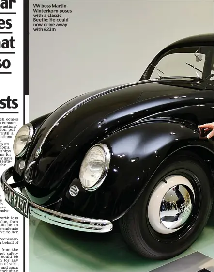  ??  ?? VW boss Martin Winterkorn poses with a classic Beetle: He could now drive away with £23m