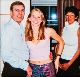  ?? ?? NEW SCRUTINY: Prince Andrew with Virginia Roberts and Ghislaine Maxwell