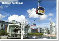  ?? ?? Thames cable car