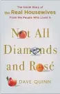  ?? MACMILLAN PUBLISHERS/TNS ?? “Not All Diamonds and Rosé,” by Dave Quinn.