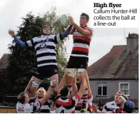  ??  ?? High flyer Callum Hunter-Hill collects the ball at a line-out