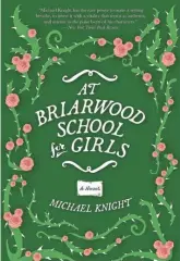  ?? SUBMITTED ?? "At Briarwood School for Girls" by Michael Knight