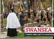  ?? ?? SWANSEA Cadets take part in ceremony