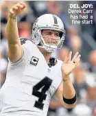  ??  ?? DEL JOY: Derek Carr has had a fine start