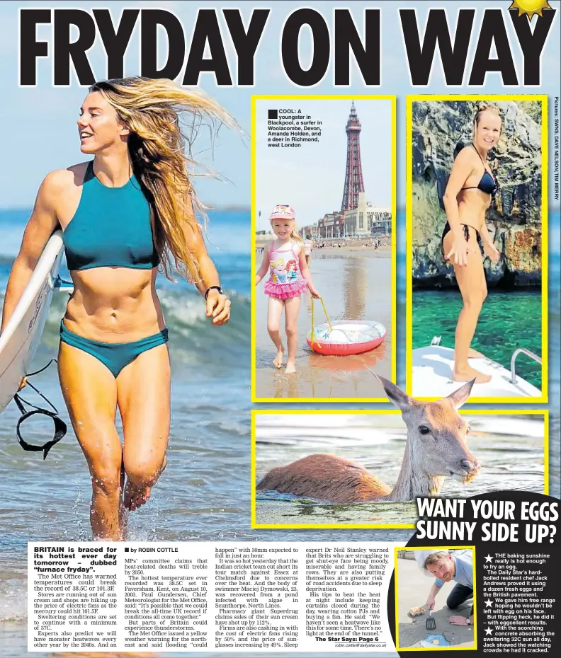  ??  ?? COOL: A youngster in Blackpool, a surfer in Woolacombe, Devon, Amanda Holden, and a deer in Richmond, west London