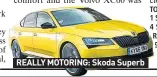  ??  ?? REALLY MOTORING: Skoda Superb