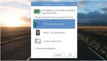  ??  ?? Connecting the Pi Zero to the computer’s USB brings up this menu. Selecting GPIO expansion board and clicking OK will set up the Zero, ready for use.
