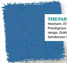  ??  ?? THE FABRIC Hexham, £11 per m, Prestigiou­s Textiles range, Graham Sanderson Interiors