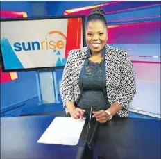  ?? Picture: SUPPLIED ?? NEWS TIME: Nwabisa Mankayi takes the early shift as newsreader for e.tv’s breakfast show ‘Sunrise’ with boundless enthusiasm