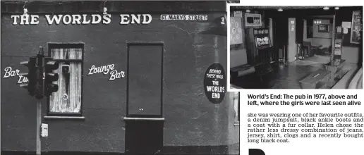  ??  ?? World’s End: The pub in 1977, above and left, where the girls were last seen alive