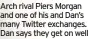  ??  ?? Arch rival Piers Morgan and one of his and Dan’s many Twitter exchanges. Dan says they get on well