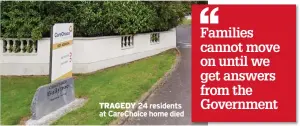  ?? ?? TRAGEDY 24 residents at Carechoice home died