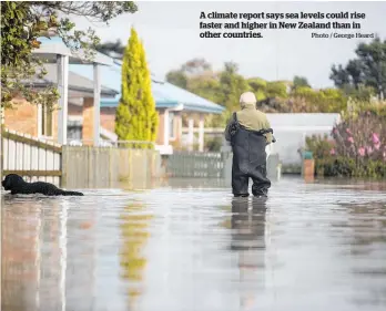  ?? Photo / George Heard ?? A climate report says sea levels could rise faster and higher in New Zealand than in other countries.
