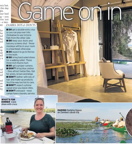  ??  ?? WHAT’S FORDINNER Clare dines with crocs DARING Dodging hippos on Zambezi canoe trip