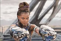  ?? Marvel Studios / TNS ?? Letitia Wright in “Black Panther: Wakanda Forever.”