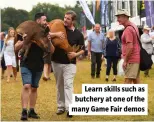  ?? ?? Learn skills such as butchery at one of the many Game Fair demos