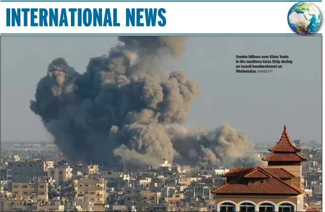  ?? AFP/GETTY ?? Smoke billows over Khan Yunis in the southern Gaza Strip during an Israeli bombardmen­t on Wednesday.