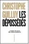  ?? ?? LES DÉPOSSÉDÉS CHRISTOPHE GUILLUY 256 P., FLAMMARION, 19 €. EN LIBRAIRIES LE 19 OCTOBRE.