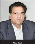  ??  ?? Vikas Bajaj, President, AIFI (Associatio­n of Indian Forging Industry).