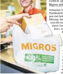  ??  ?? Migros verkauft pro Tag 21 000 Plastiksäc­kli.