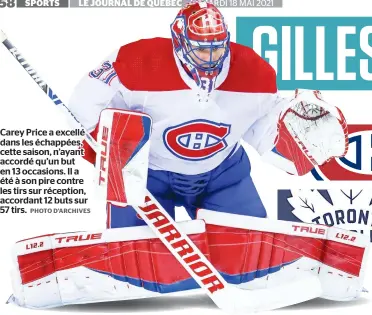  ?? PHOTO D’ARCHIVES ?? Carey Price a excellé dans les échappées, cette saison, n’ayant accordé qu’un but en 13 occasions. Il a été à son pire contre les tirs sur réception, accordant 12 buts sur 57 tirs.