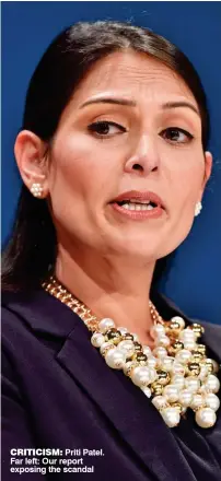  ??  ?? CRITICISM: Priti Patel. Far left: Our report exposing the scandal