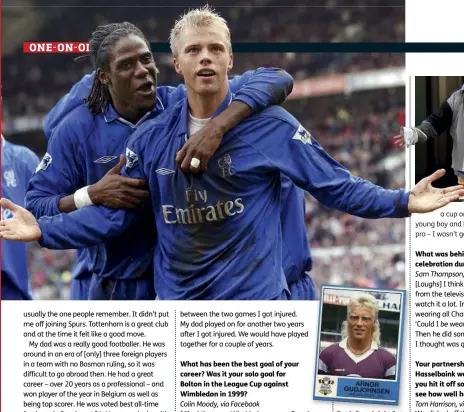  ??  ?? Top left and right But who did it better? Above Gudjohnsen Sr: “a really good player” – we’re not sure about the haircut, though... Below left Er, ditto Below Holdsworth blows it at Wembley