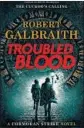  ?? Mulholland Books ?? Troubled Blood Robert Galbraith Mulholland Books