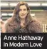  ??  ?? Anne Hathaway in Modern Love