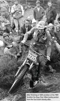  ??  ?? After finishing in 50th position at the 1981 Scottish Six Days Trial: Mike Leddy parted from the Gori team shortly after.
