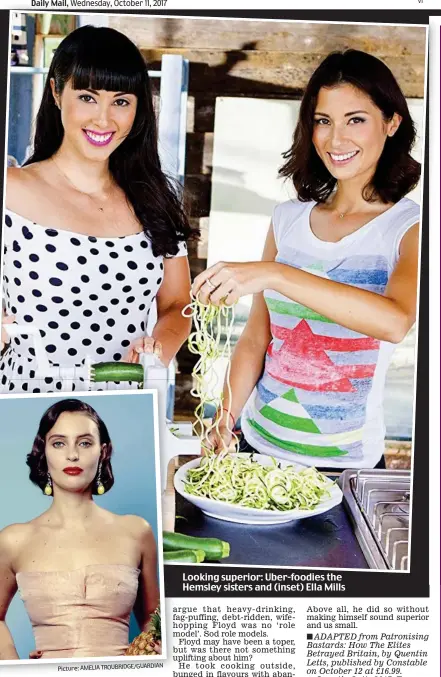  ?? Picture: AMELIA TROUBRIDGE/GUARDIAN ?? Looking superior: Uber-foodies the Hemsley sisters and (inset) Ella Mills