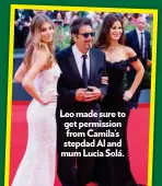  ??  ?? Leo made sure to get permission from Camila’s stepdad Al and mum Lucia Solá.