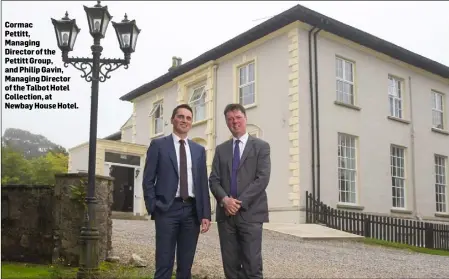  ??  ?? Cormac
Pettitt,
Managing
Director of the Pettitt Group, and Philip Gavin, Managing Director of the Talbot Hotel Collection, at Newbay House Hotel.