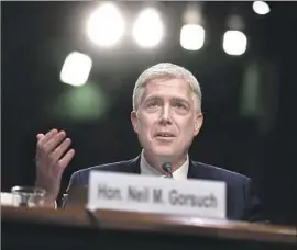  ?? Justin Sullivan Getty Images ?? JUDGE NEIL GORSUCH appears to be a strict “textualist” who believes in following the exact words of a law, even if doing so leads to a seemingly unfair result.