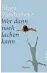  ?? Piper, 160 S., 18 ¤ ?? Birgit Vanderbe ke: Wer dann noch lachen kann